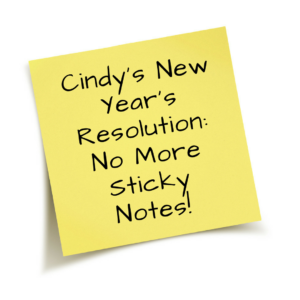 Cindy's New Year's Resolution: No More Sticky Notes!