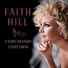 Faith Hill Album Cover - A Baby Changes Everything