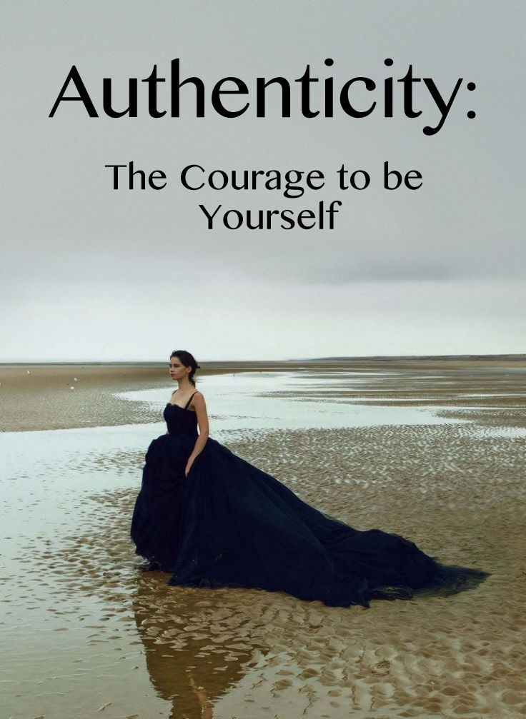 Authenticity: The Courage to be Yourself